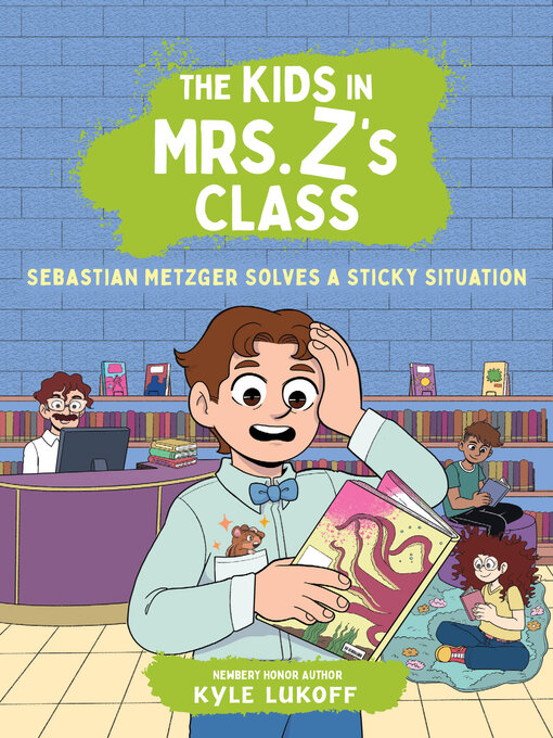 Title details for Sebastian Metzger Solves a Sticky Situation by Kyle Lukoff - Wait list